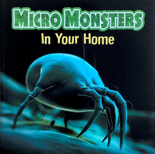 Micro Monsters In Your Home