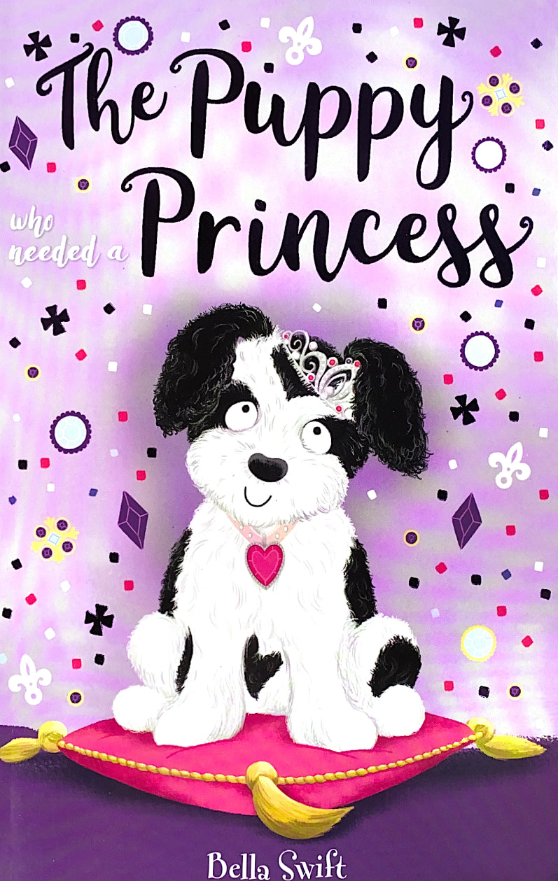 Pup Princess The Puppy Who Needed a Princess – Harmony Children's Books